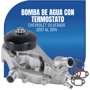 BOMBA DE AGUA CHEVROLET SILVERADO 2007-2014 CON TERMOSTATO